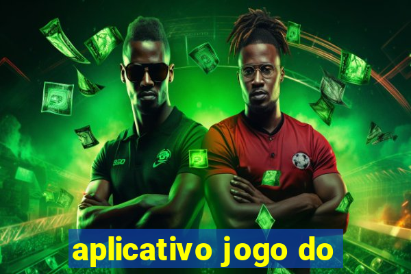 aplicativo jogo do